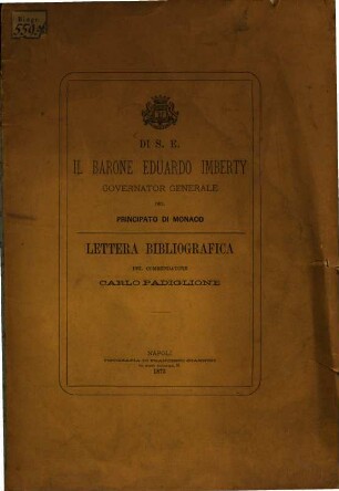 Di S. E. il barone Eduardo Imberty, governator generale del principato di Monaco : Lettera bibliografica del comm. Carlo Padiglione