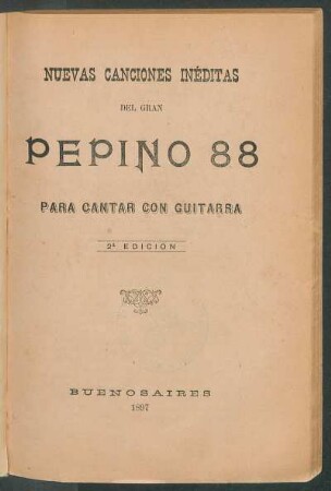 Nuevas canciones inéditas del gran Pepino 88 : para cantar con guitarra