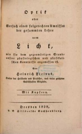 Optik oder Versuch eines folgerechten Umrisses der gesammten Lehre vom Licht, wie sie dem gegenwärtigen Stande unsrer physiologischen und physikalischen Kenntnisse angemessen ist
