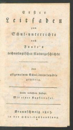 Erster Leitfaden zum Schul-unterrichte nach Funke's technologischer Naturgeschichte : Zur allgemeinen Schul-encyclopädie gehörig