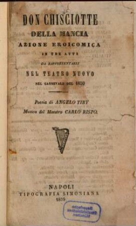 Don Chisciotte della Mancia : azione eroicomica in tre atti ; da rappresentarsi nel Teatro Nuovo nel carnevale del 1859