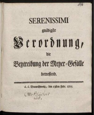 Serenissimi gnädigste Verordnung, die Beytreibung der Meyer-Gefälle betreffend