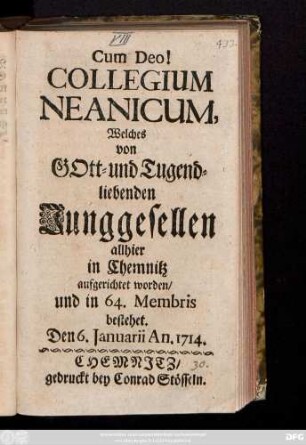 Collegium Neanicum, Welches von Gott- und Tugend-liebenden Junggesellen allhier in Chemnitz aufgerichtet worden, und in 64. Membris bestehet. Den 6. Januarii An. 1714.