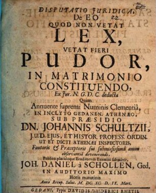 Disp. iur. de eo quod non vetat lex, vetat fieri pudor, in matrimonio constituendo, ex iure N. G. D. C. deducta