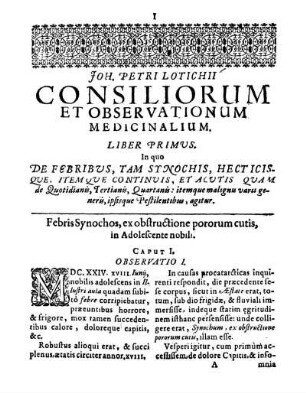 Febris Synochos, ex obstructione pororum cutis, in Adolescente nobili. Caput I.