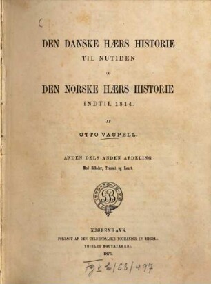Den danske haers historie til nutiden og den norske haers historie indtil 1814. 4
