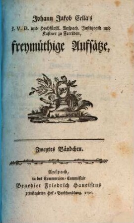 Johann Jakob Cella's freymüthige Aufsätze. 2. (1785). - 162 S.
