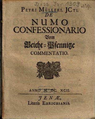 Petri Mülleri, JCti, De Numo Confessionario = Vom Beicht-Pfennige Commentatio
