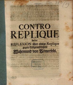 Contro-Replique auf die Reflexion über einige Replique gegen Eydgenössischen Wahrmund von Römerfels