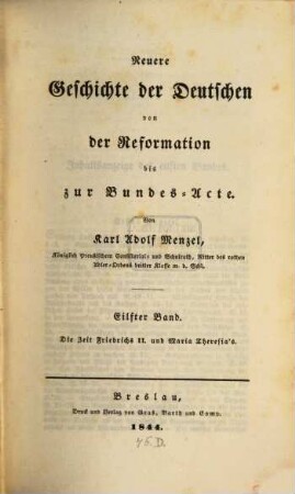 Neuere Geschichte der Deutschen von der Reformation bis zur Bundes-Acte, Eilfter Band. Die Zeit Friedrichs II. und Maria Theresia's