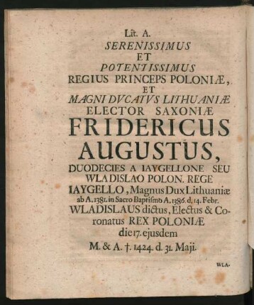 Lit. A. Serenissimus et Potentissimus Regius Princeps Poloniae, ... Fridericus Augustus, ...