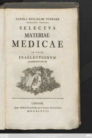Caroli Gvilielmi Poerner Medicinae Doctoris Selectvs Materiae Medicae In Vsvm Praelectionvm Academicarvm