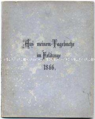Publikation von Friedrich III. von Preußen "Aus meinem Tagebuch im Feldzuge 1866" mit persönlicher Widmung an Georg Ernst Hinzpeter
