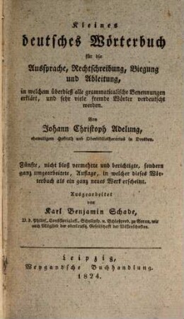 Kleines deutsches Wörterbuch : für die Aussprache, Rechtschreibung, Biegung u. Ableitung ...