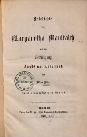 Geschichte der Margaretha Maultasch und der Vereinigung Tirols mit Oesterreich