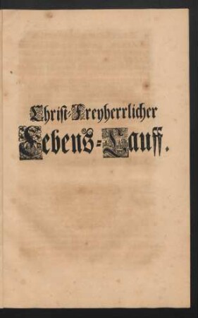 Christ-Freyherrlicher Lebens-Lauff