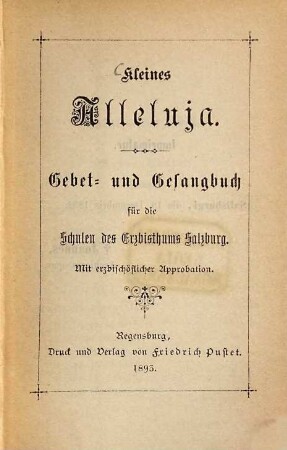 Kleines Alleluja : Gebet- und Gesangbuch für die Schuler des Erzbisthums Salzburg