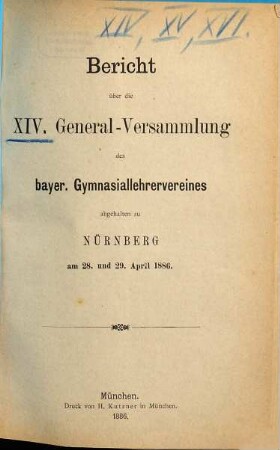 Bericht über die ... Generalversammlung des Bayerischen Gymnasiallehrervereines. 14.1886