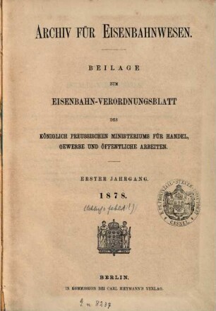Archiv für Eisenbahnwesen. 1, 1. 1878