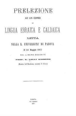 Prelezione ad un corso di lingua Ebraica e Caldaica : letta nella R. Università di Padova il 14 Maggio 1877 / Eude Lolli