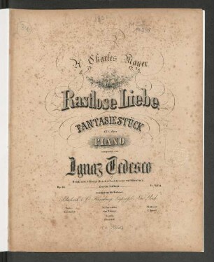 Rastlose Liebe : Fantasiestück ; für das Piano : Op. 34