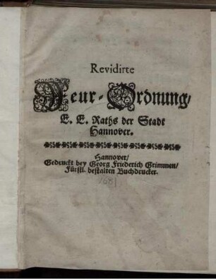 Revidirte Feur-Ordnung/ E. E. Raths der Stadt Hannover : [Relectum & Decretum in pleno den 1. Julii Anno 1681.]