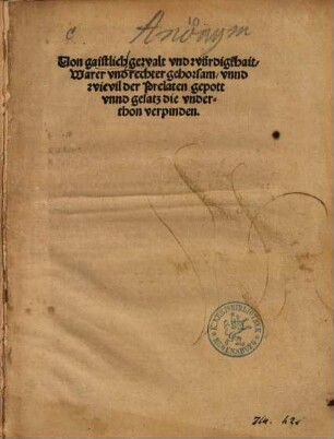 Von gaistlich gewalt vnd würdigkhait, Warer vnd rechter gehorsam, vnnd wievil der Prelaten gepott vnnd gesatz die vnderthon verpinden