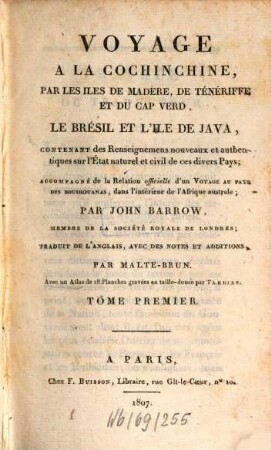 Voyage à la Cochinchine par les Iles de Madère, de Ténériffe et du Cap Verd, le Brésil et l'Ile de Java : contenant des Renseignemens nouveaux et authentiques sur l'Etat naturel et civil de ces divers pays, 1