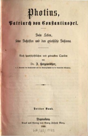 Photius, Patriarch von Constantinopel : sein Leben, seine Schriften und das griechische Schisma, 3