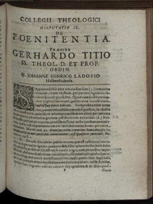 Collegii Theologici Disputatio IX. De Poenitentia. Præside Gerhardo Titio ... Johanne Henrico Ladovio Halberstadense.