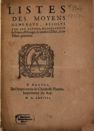 Listes des moyens generaux, resolus par son Alteze le Prince d'Oranges et les estatz généraux