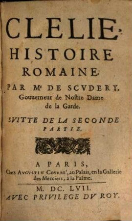 Clélie : histoire romaine. [4]. 2. partie, Suite. - 1657