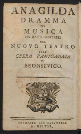 Anagilda : ein musicalisches Schau-Spiel ; aufzuführen auf dem neuen Theater der Opera Pantomima zu Braunschweig.