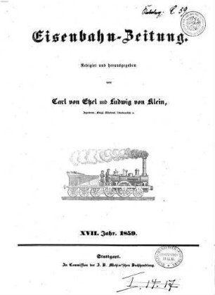 Eisenbahn-Zeitung : Organ der Vereine deutscher Eisenbahn-Verwaltungen und Eisenbahn-Techniker. 17. 1859