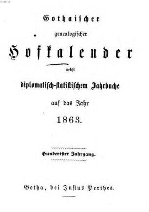 Gothaischer genealogischer Hofkalender nebst diplomatisch-statistischem Jahrbuch. 100. 1863