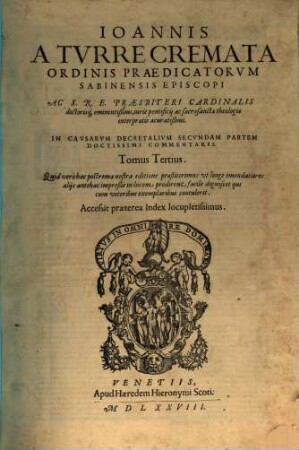 Ioannis A Turrecremata ... In Causarum Decretalium Secundam Partem Doctissimi Commentarii : Accessit praeterea Index locupletissimus. 3
