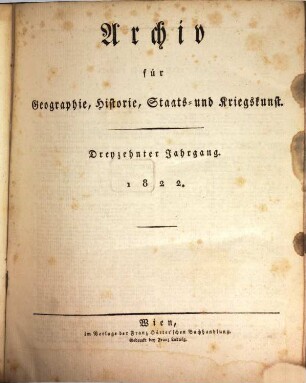 Archiv für Geographie, Historie, Staats- und Kriegskunst, 13. 1822
