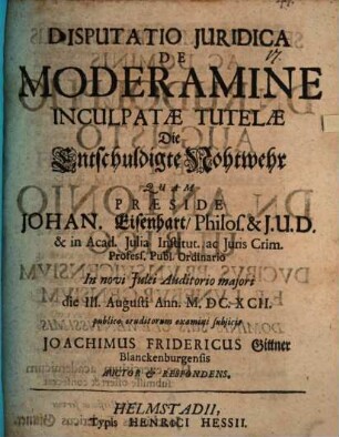 Disp. iur. de moderamine inculpatae tutelae, die entschuldigte Nohtwehr