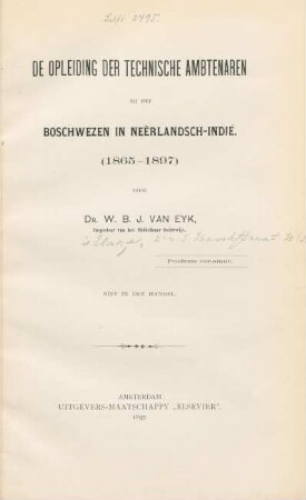 De opleiding der technische ambtenaren bij het boschwezen in Neêrlandsch-Indië : (1865-1897)