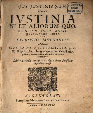 Ius Iustinianum : Hoc est Iustiniani et aliorum quorundam Impp. Augg. Novellarum mixtarum expositio methodica