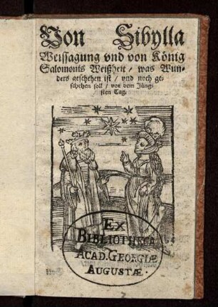 Von Sibylla Weissagung/ und von König Salomonis Weißheit/ Was Wunders geschehen ist/ und noch geschehen soll vor dem Jüngsten Tage