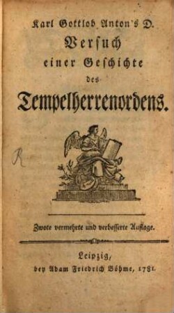 Karl Gottlob Anton's D. Versuch einer Geschichte des Tempelherrenordens