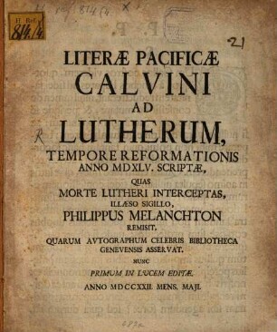 Literae pacificae Calvini ad Lutherum tempore Reformationis scriptae