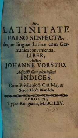 De Latinitate Falso Suspecta, deque linguæ Latinae cum Germanica convenientia, Liber : Adiecti sunt plenissimi Indices