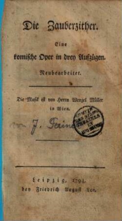 Die Zauberzither : eine komische Oper in drey Aufzügen