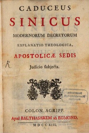 Caduceus Sinicus modernorum decretorum explanatio theologica : apostolicae sedis iudicio subiecta