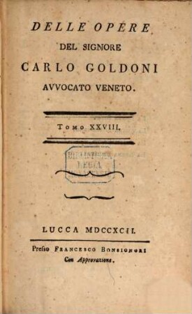 Delle Opere, Tomo 28. La Donna sola. La Donna Governo. La Donna forte. La Donna bizzarra