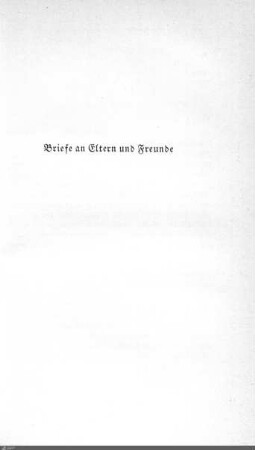 Briefe an Eltern und Freunde