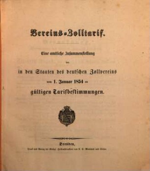 Vereins-Zolltarif : Eine amtliche Zusammenstellung der in den Staaten des deutschen Zollvereins vom 1. Jan. 1854 an gültigen Tarifbestimmungen