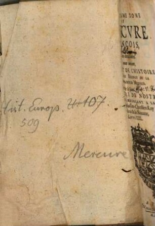 Mercure françois : ou suite de l'histoire de nostre temps, sous le regne Auguste du tres-chrestien roy de France et de Navarre, Louys XIII. 3. 1617